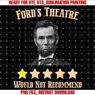 Fords Theatre Would Not Recommendretro Abraham Lincoln Fords Theatre Would Not Recommend Tee
