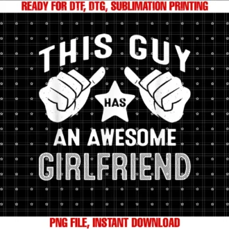 Friends and Family Gifts Cothis Guy Has an Awesome Girlfriend Tee
