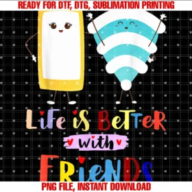 Friends Forever Friends Day Best Giftsthe Life Better With My Friend Phone Wifi Rainbow Tee
