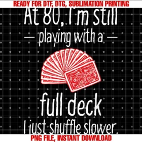 Full Deck Birthday Shirtsfunny 80th Birthday Gift 80 Year Old Cards Tee