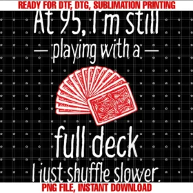 Full Deck Birthday Shirtsfunny 95th Birthday Gift 95 Year Old Cards Tee