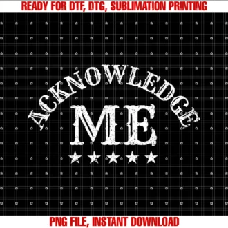 Funny Acknowledge Me for Men Women Designeracknowledge Me Sports Competition Vintage Design Mens Womens Tee