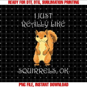 Funny Animal and Squirrel Lover Gift for Christmasi Just Really Like Squirrels Squirrel Lover Gift Christmas Tee