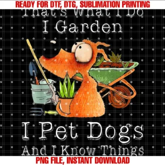 Funny Animals and Sayings Giftsthats What I Do I Garden I Pet Dogs and I Know Things Dog Tee