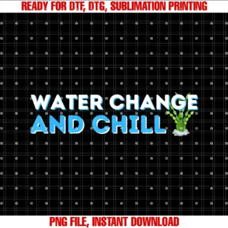 Funny Aquarium Shirtswater Change and Chill Fish Keeper Aquarist Fishkeeping Tee