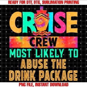 Funny Cruise Crew Tee Shirtcruise Crew Most Likely to Abuse the Drink Package Hippie Tee