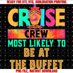 Funny Cruise Crew the Buffet Tee Shirtcruise Crew Most Likely to Be at the Buffet Hippie Tee