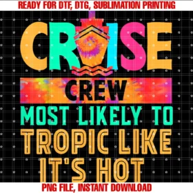 Funny Cruise Crew Tropic Like Its Hot Tee Shirtcruise Crew Most Likely to Tropic Like Its Hot Hippie Tee
