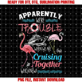 Funny Cruise Gift Ideas for Women Groups Bestieswomens Apparently Were Trouble When We Are Cruising Together Tee