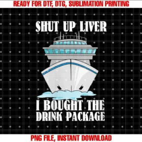 Funny Cruise Ship Shirts Accessoireswomens Shut Up Liver I Bought the Drink Package Cruise Vacation Tee