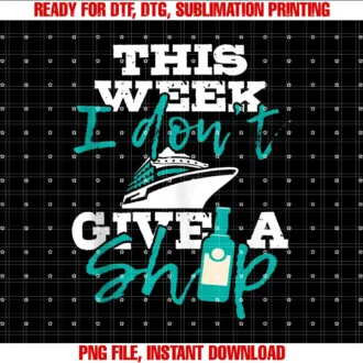 Funny Cruise Shirtsthis Week I Dont Give a Ship Cruise Ship Cruising Cruiser Tee