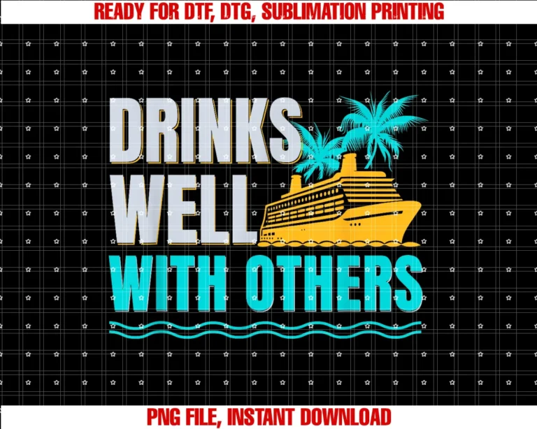 Funny Cruise Vacation Drinks Well With Othersdrink Package Funny Cruise Lovers Drinks Well With Others Tee