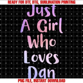Funny Dan Personalized Name Gifts Idea Cojust a Girl Who Loves Dan Gifts Personal Name Funny Dan Tee