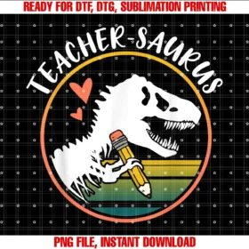 Funny Dinosaur Gift Designteachersaurus Funny Dinosaur Teacher Design Trex Design Tee