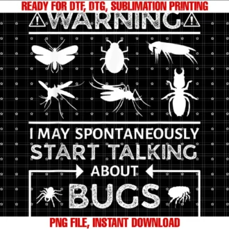 Funny Entomology Animal Insect Bugs Fan Designwarning I May Spontaneously Start Talking About Bugs Tee