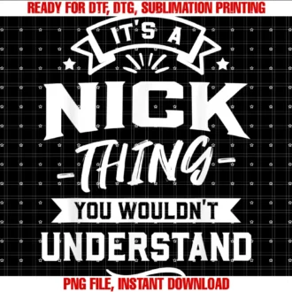 Funny First Given Name Items Clothing Apparelits a Nick Thing You Wouldnt Understand Forename Gift Tee