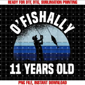 Funny Fisherman Birthday Gifts for Men and Womenofishally 11 Years Old Fisherman 11th Birthday Fishing PNG, Sublimation Design