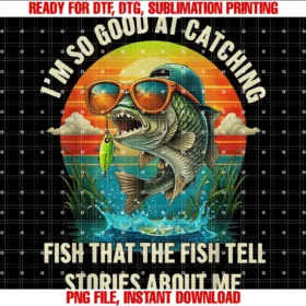 Funny Fisherman Catching Fish Good Catching Fishim So Good at Catching Fish Even the Fish Talk About Me Tee