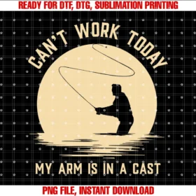 Funny Fishing Angling Shirtscant Work Today My Arm is in a Cast Funny Fly Fishing Tee