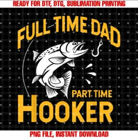 Funny Fishing Angling Shirtsfull Time Dad Part Time Hooker Funny Fathers Day Fishing Tee