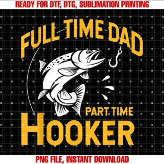 Funny Fishing Angling Shirtsfull Time Dad Part Time Hooker Funny Fathers Day Fishing Tee