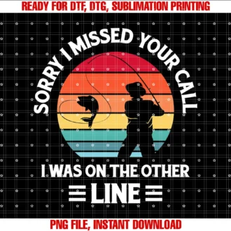 Funny Fishing Angling Shirtssorry I Missed Your Call I Was on the Other Line Fishing Tee
