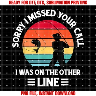Funny Fishing Angling Shirtssorry I Missed Your Call I Was on the Other Line Fishing Tee