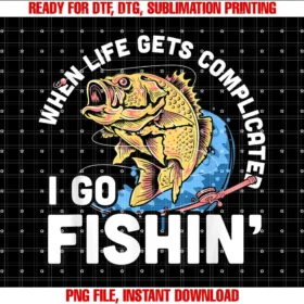 Funny Fishing Angling Shirtswhen Life Gets Complicated I Go Fishin Funny Fishing Tee