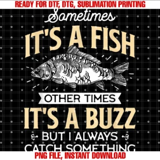 Funny Fishing Fisherman Gift Shirtssometimes Its a Fish Funny Fishing Angler Joke Gift Tee