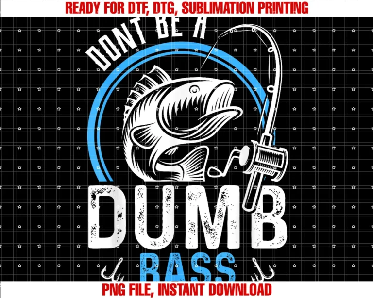 Funny Fishing Lover Angler Appareldont Be a Dumb Bass Funny Fishing Fisherman Tee