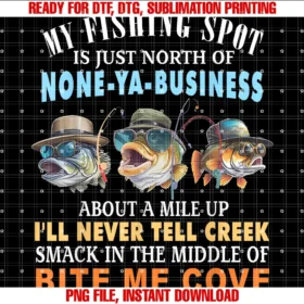 Funny Fishing Lovers Teemy Fishing Spot is Just North of None Ya Business Tee