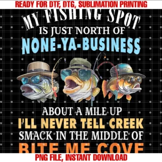 Funny Fishing Lovers Teemy Fishing Spot is Just North of None Ya Business Tee