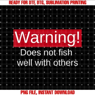 Funny Fishing Meme Giftsfunny Fishing Does Not Fish Well With Others Gift Tee