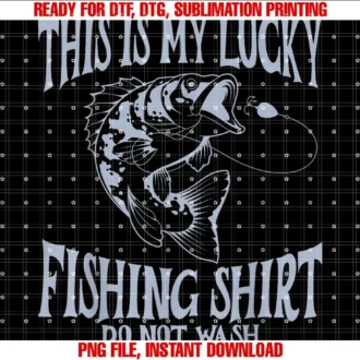 Funny Fishing Outdoors Dad My Lucky Fishing Shirtfunny Dad My Lucky Fishing Shirt Do Not Wash Funny Fishing Tee