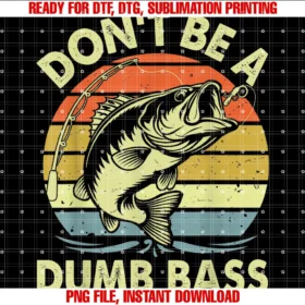 Funny Fishing Shirt for Men Dadfunny Fishing Shirt Dont Be Dumb Bass Funny Dad Gift Tee
