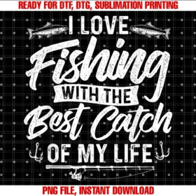 Funny Fishing Shirtsi Love Fishing With the Best Catch of My Life Fish Lover Tee