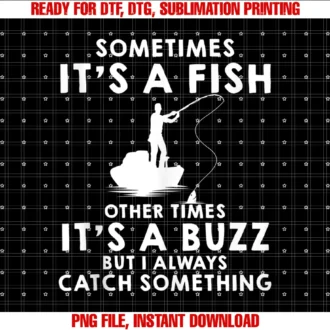 Funny Fishing by Aamsometimes Its a Fish Other Times Its a Buzz Funny Fishing Tee