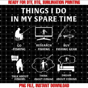 Funny Fishing Things I Do in My Spare Timethings I Do in My Spare Time Fishing Funny Tee
