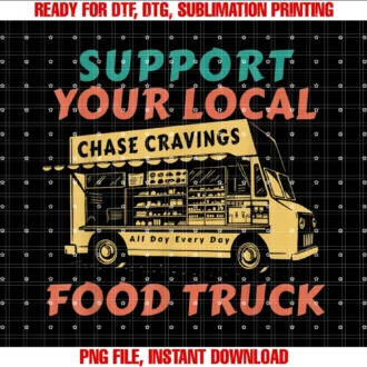 Funny Food Truck Lover Designs Gift Teesfunny Food Truck Tee Support Your Local Food Truck Tee
