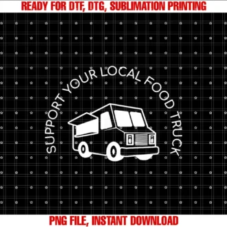 Funny Food Truck Owner Apparelsupport Your Local Food Truck Street Food Lover Tee
