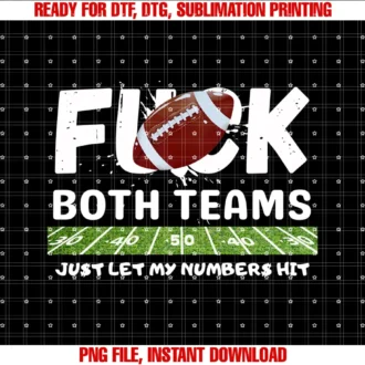 Funny Football Costumefuck Both Teams Just Let My Numbers Hit Tee