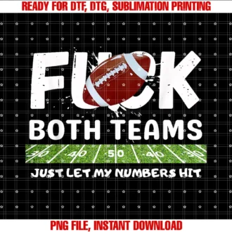 Funny Football Costumefuck Both Teams Just Let My Numbers Hit Tee