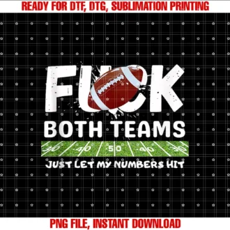 Funny Football Costumefuck Both Teams Just Let My Numbers Hit Tee