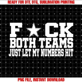 Funny Fuck Both Teams Tee Shirtfuck Both Teams Just Let My Numbers Hit Tee