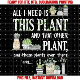 Funny Gardening Gifts Shirts Thnh Apparelall I Need is This Plant and That Other Plant Tee