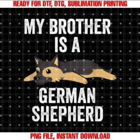 Funny German Shepherd Clothingmy Brother is a German Shepherd Funny Dog Tee