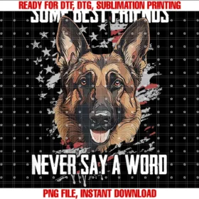 Funny German Shepherd Lover Tee Shirtgerman Shepherd Some Best Friends Never Say a Word on Back Tee