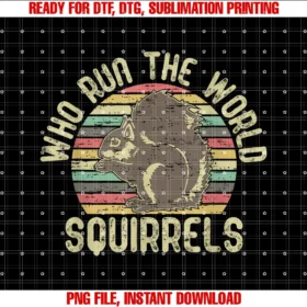 Funny Gift Awaesome Teewho Run the World Squirrels Shirt Vintage Animal Lover Tee