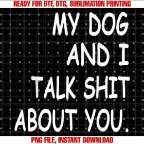 Funny Gift for Dogs Loversmy Dog and I Talk About You Funny Gift for Dogs Lovers Tee