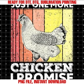 Funny Gift for Farmer and Chicken Lover Farmingjust One More Chicken I Promise Chicken Lover Funny Gift Tee